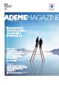 ADEME Magazine - Économie circulaire : changer d'échelle