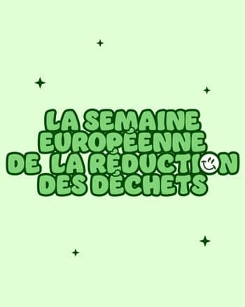 La semaine européenne de la réduction des déchets