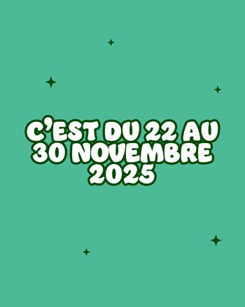 C'est du 22 au 30 novembre 2025
