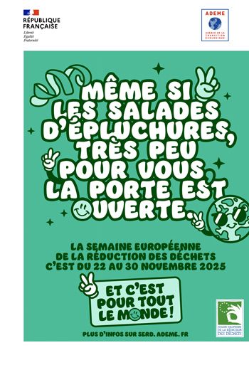 Même si les salades d’épluchures, très peu pour vous, la porte est ouverte. La semaine européenne de la réduction des déchets c’est du 22 au 30 novembre 2025 et c’est pour tout le monde ! Plus d’infos sur serd.ademe.fr 