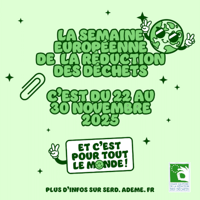 Affiche illustrant la Semaine Européenne de la Réduction des Déchets 2025. « La Semaine Européenne de la Réduction des Déchets, c’est du 22 au 30 novembre 2025. Et c’est pour tout le monde ! ». Plus d’infos sur serd.ademe.fr. Logo de la Semaine Européenne de la Réduction des Déchets.