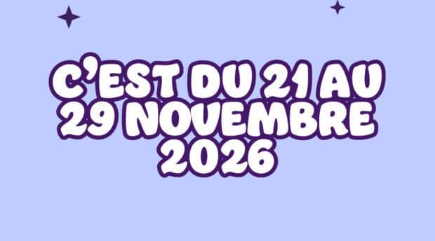 C'est du 21 au 29 novembre 2026